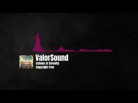 **🎶 Echoes of Serenity | Chill Instrumental | No Copyright Music 🎬**