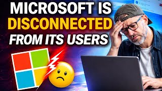 Microsoft is Disconnected From its Users — And Windows Is Paying the Price!