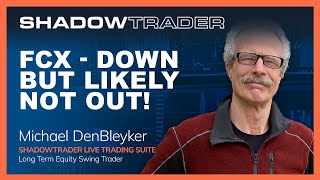 FCX - Down, but likely not out!