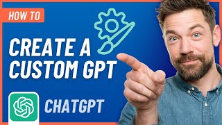 How to Create a Custom GPT in ChatGPT in Minutes (Easy Tutorial)