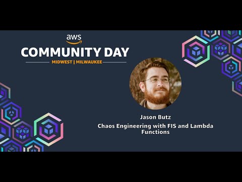 Jason Butz - Chaos Engineering with FIS and Lambda Functions