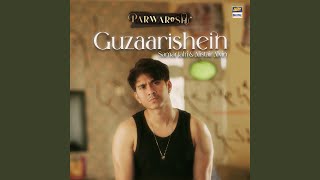 Guzaarishein (From "Parwarish") (Original Motion Picture Soundtrack)