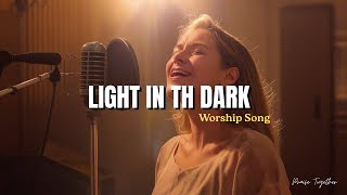 Light in the Dark | Worship Song of Faith and Freedom