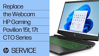 Replace the Webcam | HP Gaming Pavilion 15t, 17t CTO Series | HP