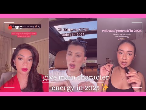 2025 is your year! how to radiate main character energy 💕💫