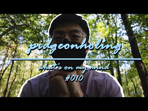 pigeonholing || what's on my mind #009