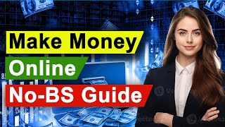 How to Actually Make Money Online No-BS Guide
