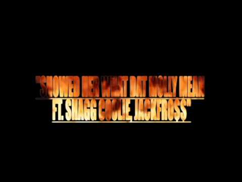 SHOWED HER WHAT DAT MOLLY MEAN BY DEEZY DIABLO FT. SHAGG COLIE JACKFRO$$  #LOYALTY2THOSEOFME