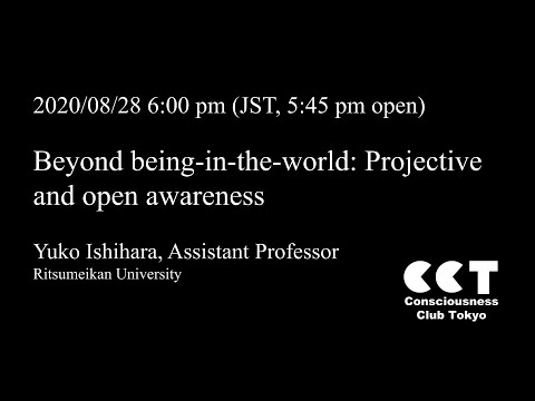 Beyond being-in-the-world: Projective and open awareness by Yuko Ishihara