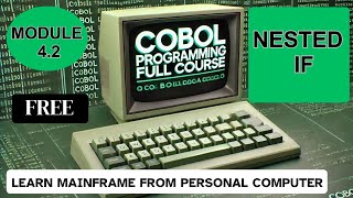 Module 4.2:  COBOL NESTED IF CONDITIONS | COBOL Programming Full Course