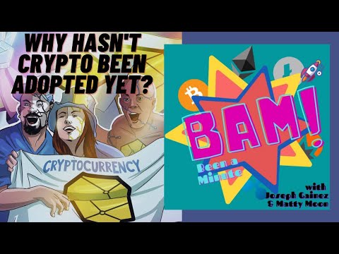 Why hasn't Crypto been adopted yet?