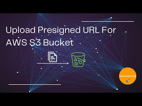 Create Upload Presigned URL for Uploading an File to AWS S3 by awsmasterchef
