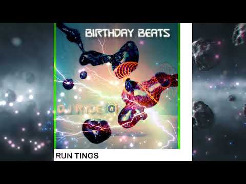 Run Tings   DJ RYDE   Birthday beats Album