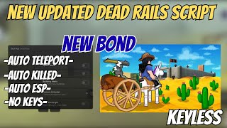 🔥 [NEW 2025] Dead Rails Script (NO KEY) 💎 | Infinite Bonds Auto Farm, Auto Win, Aimbot, Kill Aura