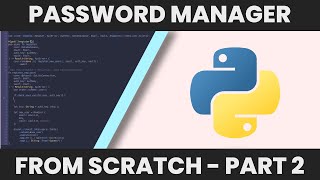Password Manager From Scratch Part 2 - Python Frontend