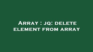 Array : jq: delete element from array