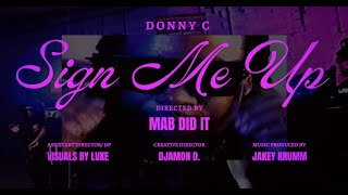 DonnyC - Sign Me Up (Official Video)