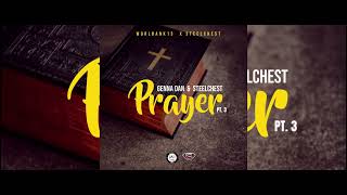 Genna Dan x Steelchest - Prayer Pt.3