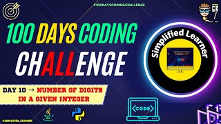 Day #10 | Program to find the number of Digits in a given Integer | Count Digits in the Given Number