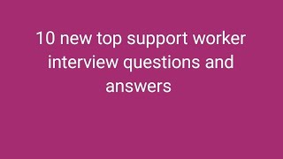 Support Worker interview questions and answers 