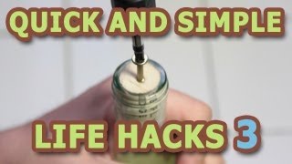 Quick and Simple Life Hacks - Part 3