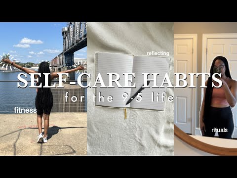 Self-care habits for the 9-5 life | Improve your work week