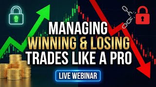 Managing Winning & Losing Trades Like a Pro