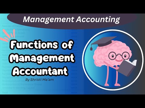 Functions of Management Accountant | Management Accounting | Detailed explanation by Shristi Inani