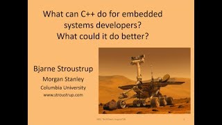Keynote: What can C++ do for embedded systems developers? - Bjarne Stroustrup