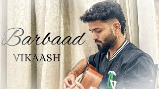 Barbaad | Cover By Vikaash Verma | Jubin Nautiyal | Rishabh Kant | Saiyaara