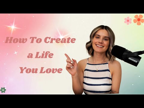 How to Create a Life You Love | Curate Abundance