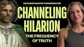 Channeling Ascended Master Hilarion: The Frequency of Truth