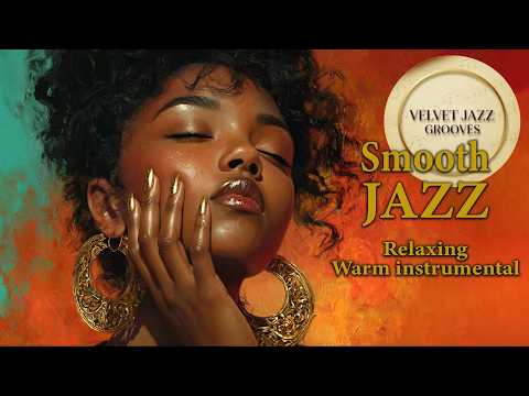 Smooth Jazz & Soul R&B instrumental – Warm Sounds for Gentle Relaxing Moments.