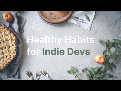 Healthy Habits Every Indie Developer Should Know