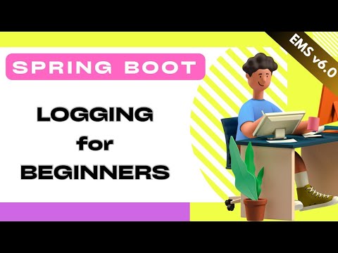 EMS v6.0 | Spring Boot Logging | Complete Beginners Guide