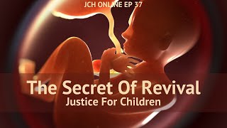 JCH Online EP 37:  Secrets Of Revival - Justice For Children