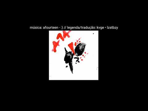Afourteen - :) (Parte 3) [Legendado Pt-Br]
