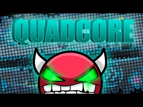 QUADCORE - by Dudex - [Demon] | Geometry Dash