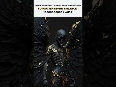 Congratulations you have found the forgotten divine skeleton #fyp#foryou#aura#mythical