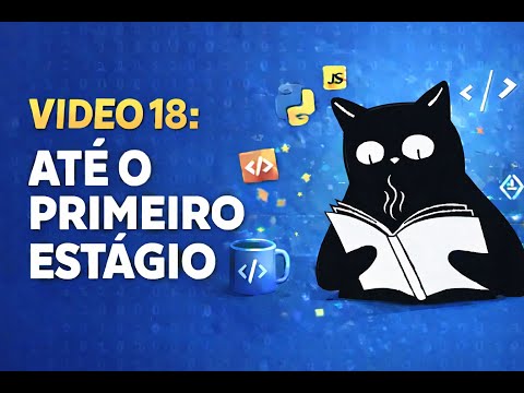Video 18 : Até o estágio