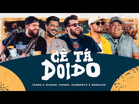 Ícaro e Gilmar, Panda, Humberto e Ronaldo - Cê tá doido [ DVD Cê tá doido - Rio Preto ]