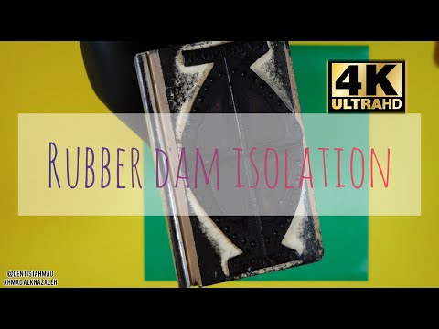 Rubber Dam Isolation, retaining, and removal: step-by-step demonstration