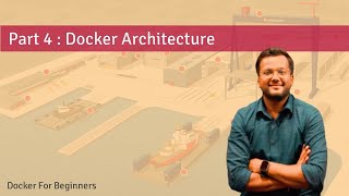 Part 4 : Docker architecture | Docker for Beginners #docker #dockercontainer