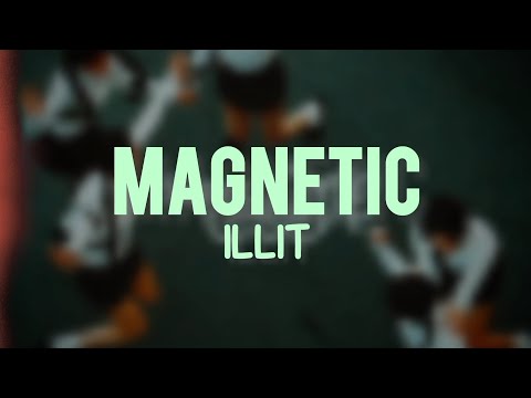 Magnetic- Illit (Lyrics)