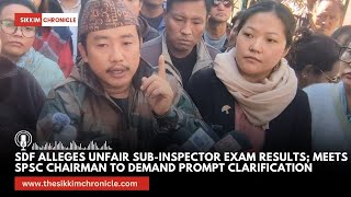 SDF alleges unfair Sub-Inspector exam results; meets SPSC Chairman to demand prompt clarification