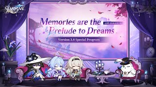 Honkai: Star Rail Version 3.8 "Memories are the Prelude to Dreams" Special Program