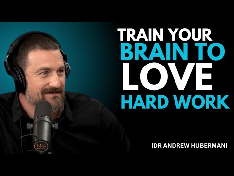 Train Your Brain to Love Hard Work || Andrew Huberman #motivation