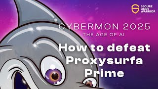 Excessive Agency Attacks: How to Defeat Proxysurfa Prime in Cybermon