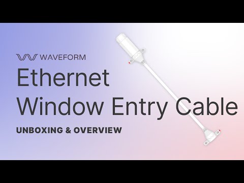 Ethernet Window Entry Cable Unboxing & Overview Video