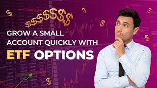 Master ETF Options - Grow Small Accounts Fast!